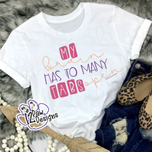 My Brain has to many Tabs Open SVG - Hold On Im Busy Overthining This Cut File - Cricut Silhouette - svg/dxf/png/eps - Digital Download