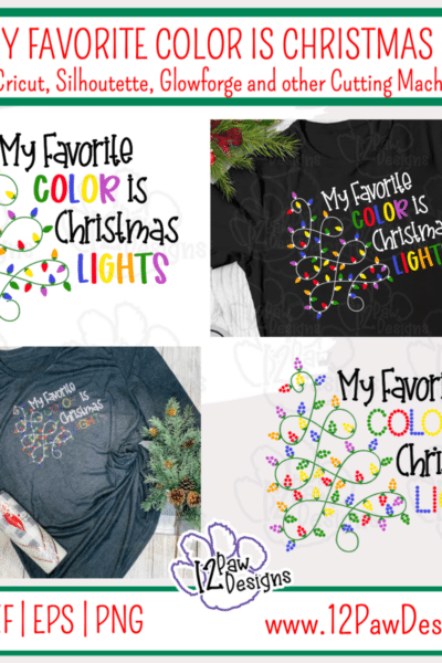 My Favorite Color is Christmas Lights, Christmas Lights Svg, Christmas Svg Designs, Cricut Silhouette, Svg/Dxf/Png/Eps/Sublimation, Digital Download, Cut File