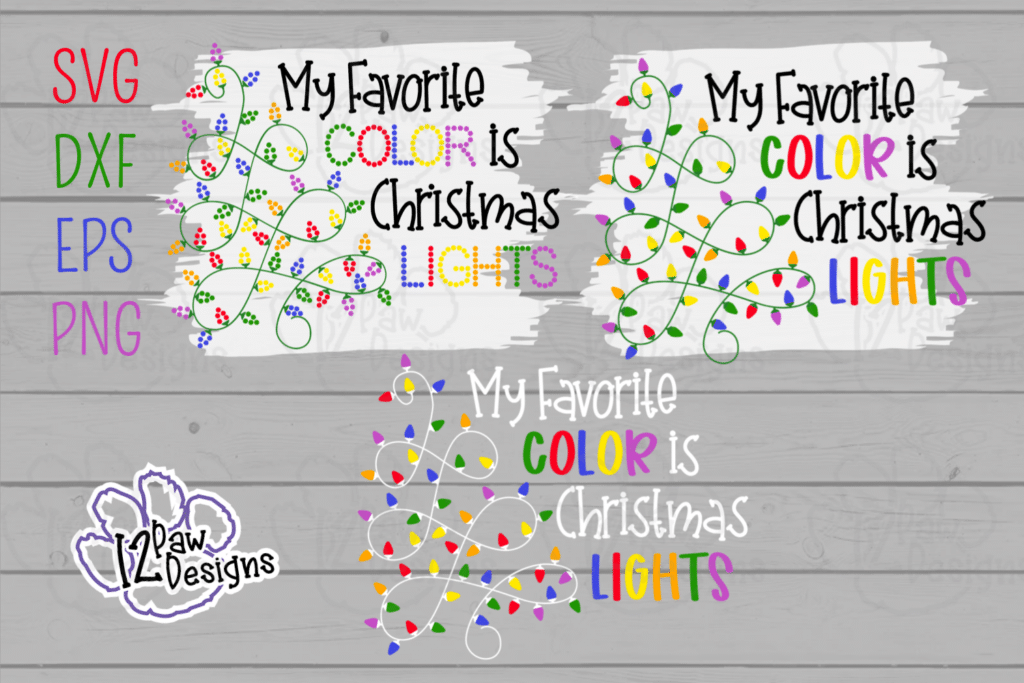 My Favorite Color is Christmas Lights, Christmas Lights Svg, Christmas Svg Designs, Cricut Silhouette, Svg/Dxf/Png/Eps/Sublimation, Digital Download, Cut File