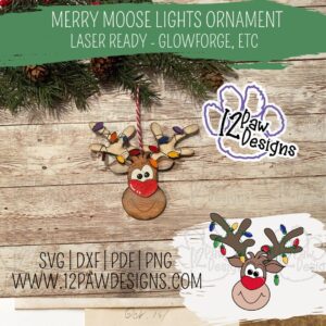 Laser Ready - Merry Moose Ornament, Christmas Moose, Moose Lights, Glowforge, Svg/Dxf/Png/Eps, Digital Download, Cut File