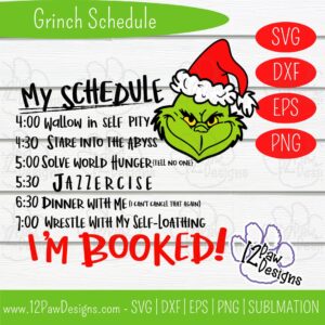Grinch Schedule, Grinch Im Booked, Grinch Time Schedule, Cricut Silhouette, Svg/Dxf/Png/Eps, Digital Download, Cut File