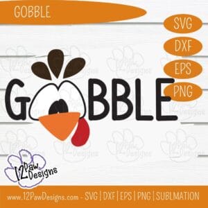 Gobble Svg, Thanksgiving, Turkey Gobble, Cricut Silhouette, Svg/Dxf/Png/Eps, Digital Download, Cut File