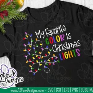 My Favorite Color is Christmas Lights, Christmas Lights Svg, Christmas Svg, Cricut Silhouette, Svg/Dxf/Png/Eps, Digital Download, Cut File