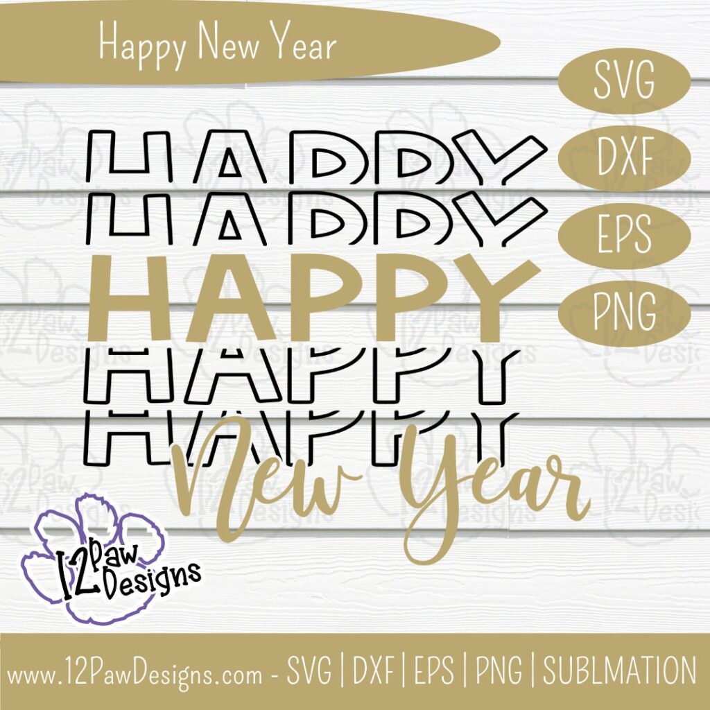Happy New Year, Happy New Year Svg, Happy New Year Sign, Cricut Silhouette, Svg/Dxf/Png/Eps, Digital Download, Cut File
