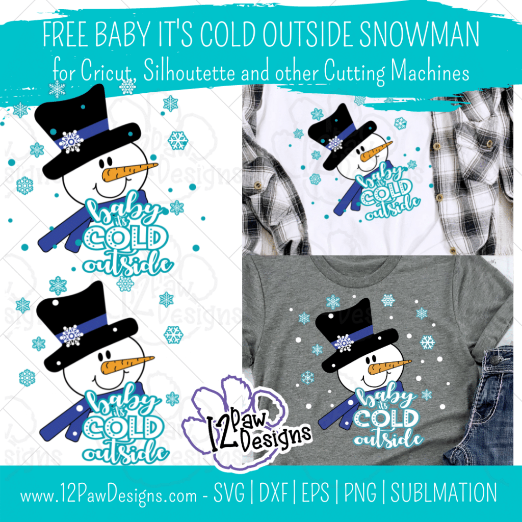 Baby It'S Cold Outside, Snowman, Winter Shirt, Cricut Silhouette, Svg/Dxf/Png/Eps, Digital Download, Cut File