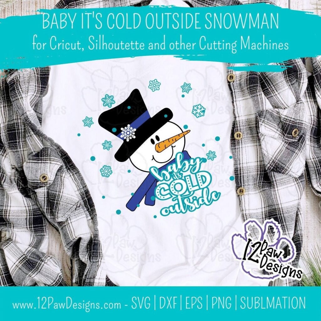 Baby It'S Cold Outside, Snowman, Winter Shirt, Cricut Silhouette, Svg/Dxf/Png/Eps, Digital Download, Cut File