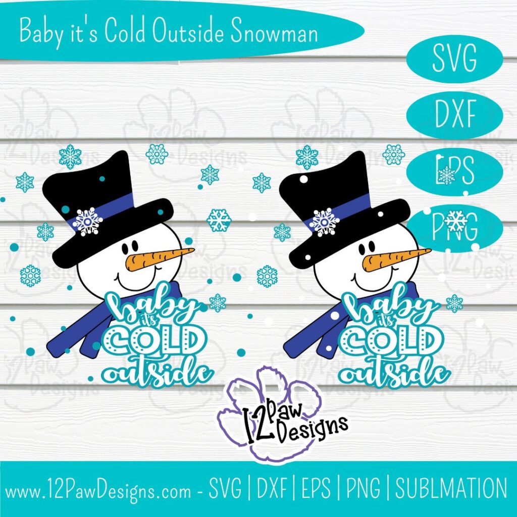 Baby It'S Cold Outside, Snowman, Winter Shirt, Cricut Silhouette, Svg/Dxf/Png/Eps, Digital Download, Cut File