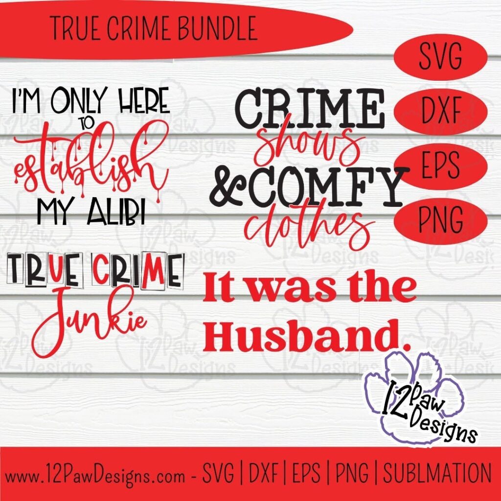 True Crime Bundle, True Crime Junkie, Murder Shows, Cricut, Silhouette, Sublimation, Svg/Dxf/Png/Eps, Digital Download, Cut File