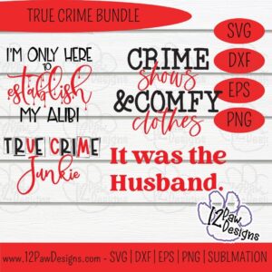 True Crime Bundle, True Crime Junkie, Murder Shows, Cricut, Silhouette, Sublimation, Svg/Dxf/Png/Eps, Digital Download, Cut File
