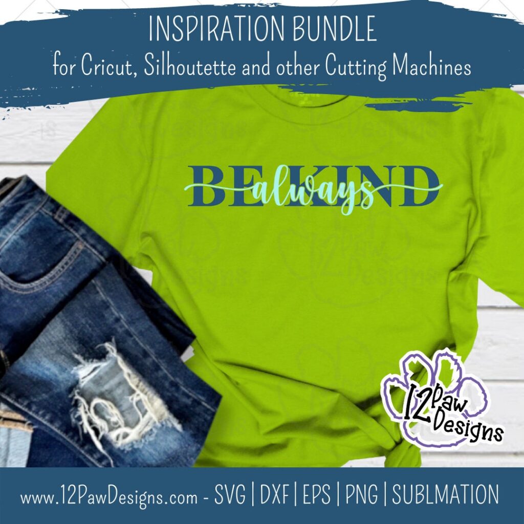 Inspiration Bundle, Always Be Kind, Throw Sass, Be The Good, Blessed, Cricut, Silhouette, Sublimation, Svg/Dxf/Png/Eps, Digital Download, Cut File