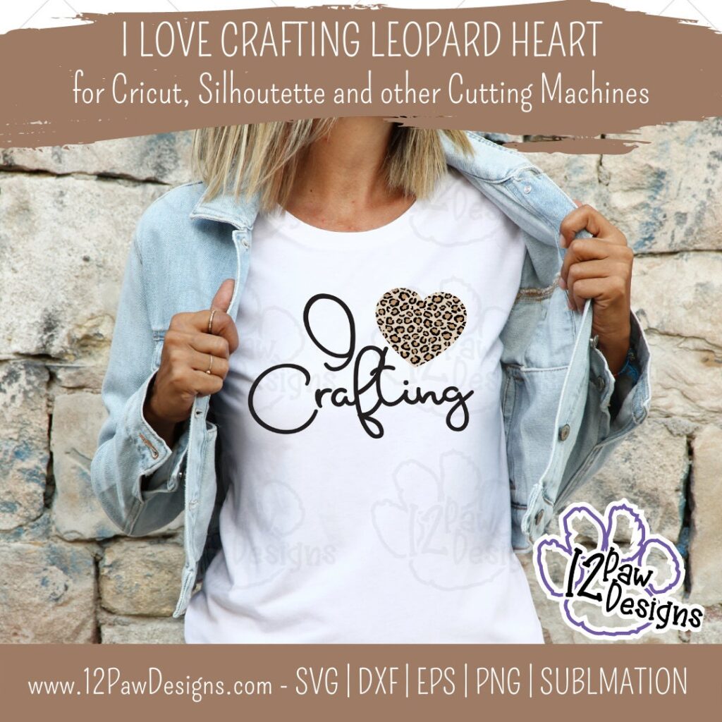 I Love Crafting, Crafting Svg, Crafting Leopard Heart, Leopard Heart, Cricut, Silhouette, Sublimation, Svg, Png, Digital Download, Cut File
