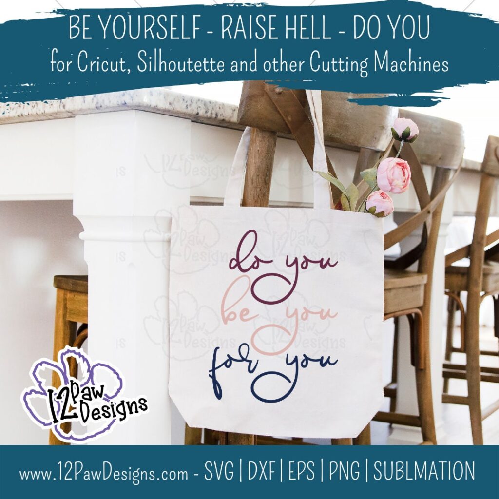 Raise Hell, Do You, Be Yourself, Cricut, Silhouette, Sublimation, Svg, Png, Digital Download, Cut File