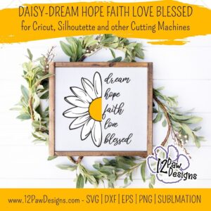 Daisy, Dream, Hope, Faith, Love Blessed, Daisy Svg, Cricut, Silhouette, Sublimation, Svg, Png, Digital Download, Cut File