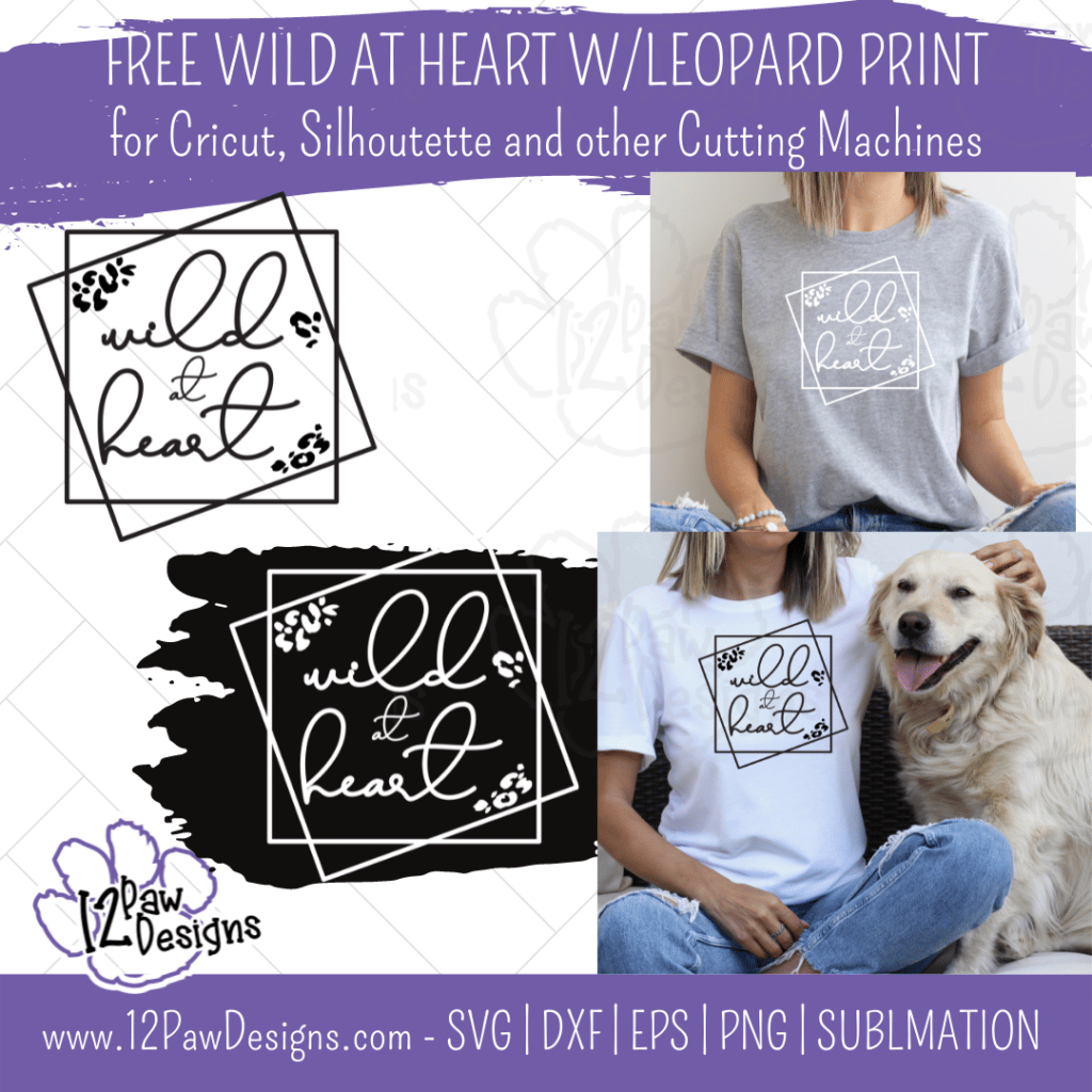 Wild at Heart, Wild at Heart with Leopard Print, Animal Print, Wild, Cricut, Silhouette, Sublimation, Svg, Png, Digital Download, Cut File
