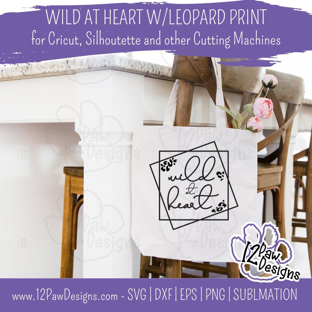 Wild at Heart, Wild at Heart with Leopard Print, Animal Print, Wild, Cricut, Silhouette, Sublimation, Svg, Png, Digital Download, Cut File - 12 Paw Designs Wild at Heart, Wild at Heart with Leopard Print, Animal Print, Wild, Cricut, Silhouette, Sublimation, Svg, Png, Digital Download, Cut File