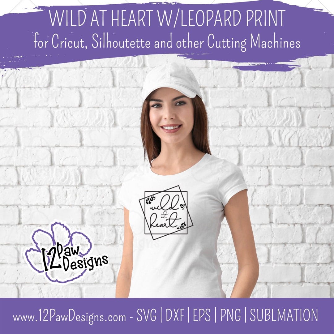 Wild at Heart, Wild at Heart with Leopard Print, Animal Print, Wild, Cricut, Silhouette, Sublimation, Svg, Png, Digital Download, Cut File - 12 Paw Designs Wild at Heart, Wild at Heart with Leopard Print, Animal Print, Wild, Cricut, Silhouette, Sublimation, Svg, Png, Digital Download, Cut File