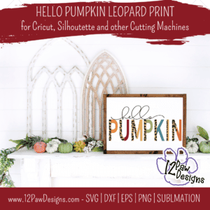 Hello Pumpkin, Hello Pumpkin Leopard, Leopard Print Pumpkin, Cricut Silhouette, Svg/Dxf/Png/Eps, Digital Download, Cut File