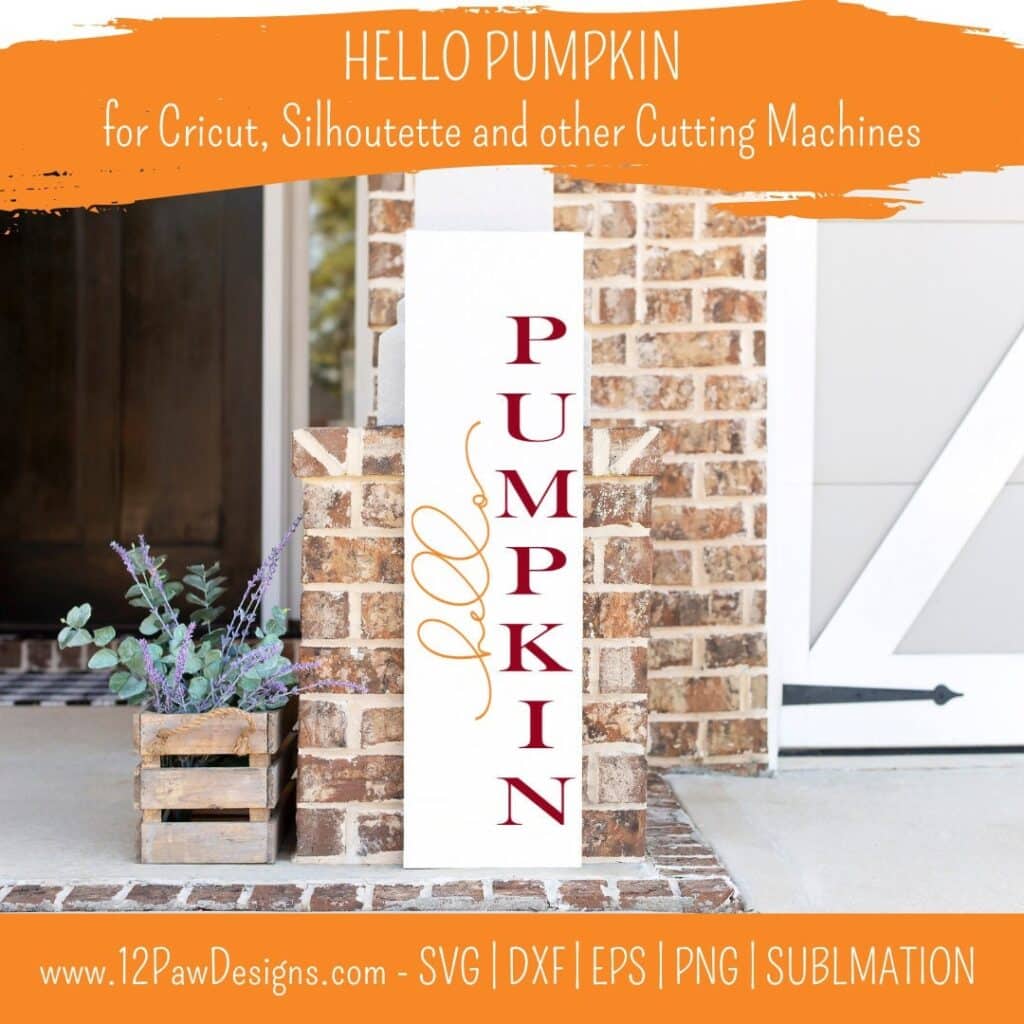 Hello Pumpkin, Hello Pumpkin Porch Sign, Fall Farmhouse, Fall Sign , Cricut Silhouette, Svg/Dxf/Png/Eps, Digital Download, Cut File
