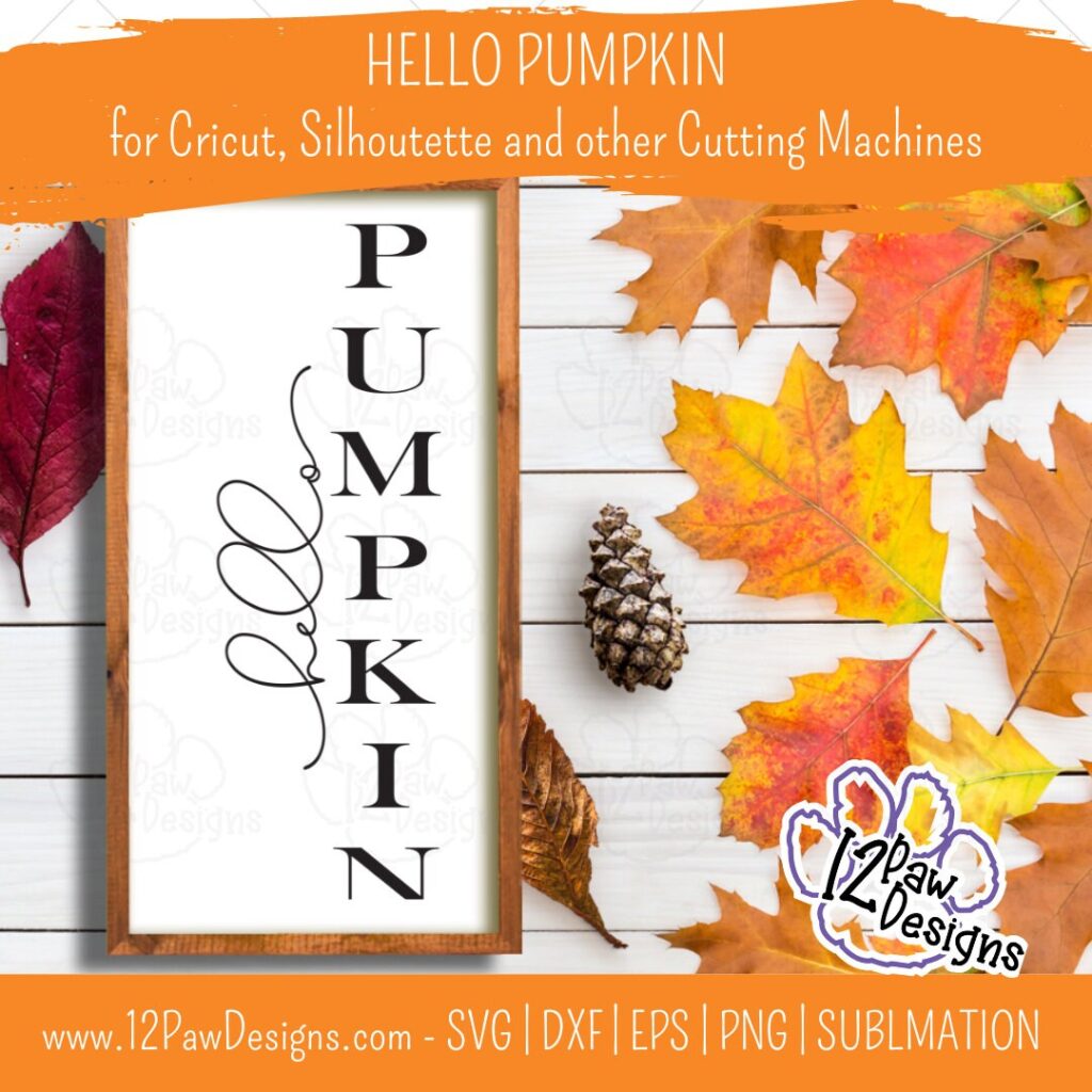 Hello Pumpkin, Hello Pumpkin Porch Sign, Fall Farmhouse, Fall Sign , Cricut Silhouette, Svg/Dxf/Png/Eps, Digital Download, Cut File