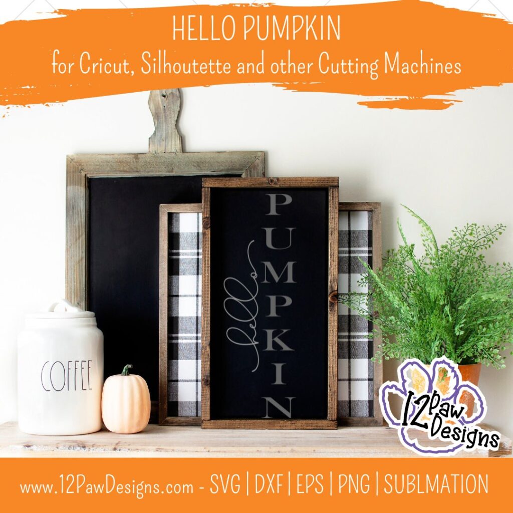 Hello Pumpkin, Hello Pumpkin Porch Sign, Fall Farmhouse, Fall Sign , Cricut Silhouette, Svg/Dxf/Png/Eps, Digital Download, Cut File