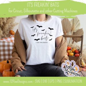 It’s Freakin Bats, I Love Halloween, Bats, Halloween, Cricut, Silhouette, Svg/Png/Dxf/Eps/Sublimation, Digital Download, Cut File