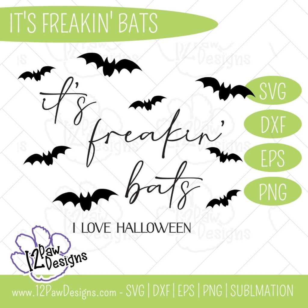 It’s Freakin Bats, I Love Halloween, Bats, Halloween, Cricut, Silhouette, Svg/Png/Dxf/Eps/Sublimation, Digital Download, Cut File