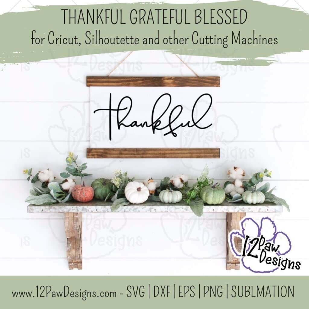 Thankful, Blessed, Grateful, Inspirational, Thanksgiving, Cricut, Silhouette, Svg/Png/Dxf/Eps/Sublimation, Digital Download, Cut File