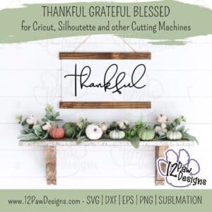 Thankful, Blessed, Grateful, Inspirational, Thanksgiving, Cricut, Silhouette, Svg/Png/Dxf/Eps/Sublimation, Digital Download, Cut File