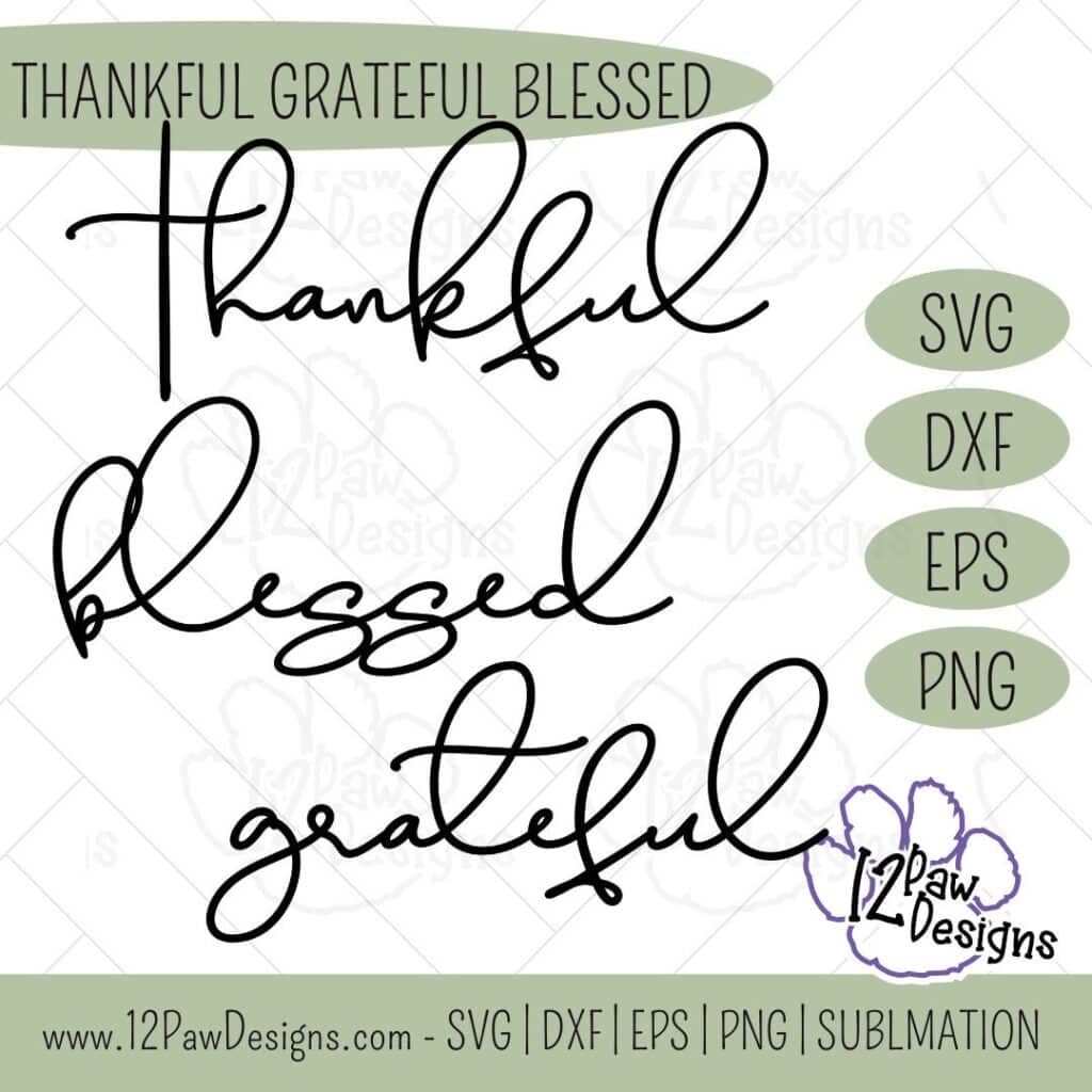 Thankful, Blessed, Grateful, Inspirational, Thanksgiving, Cricut, Silhouette, Svg/Png/Dxf/Eps/Sublimation, Digital Download, Cut File