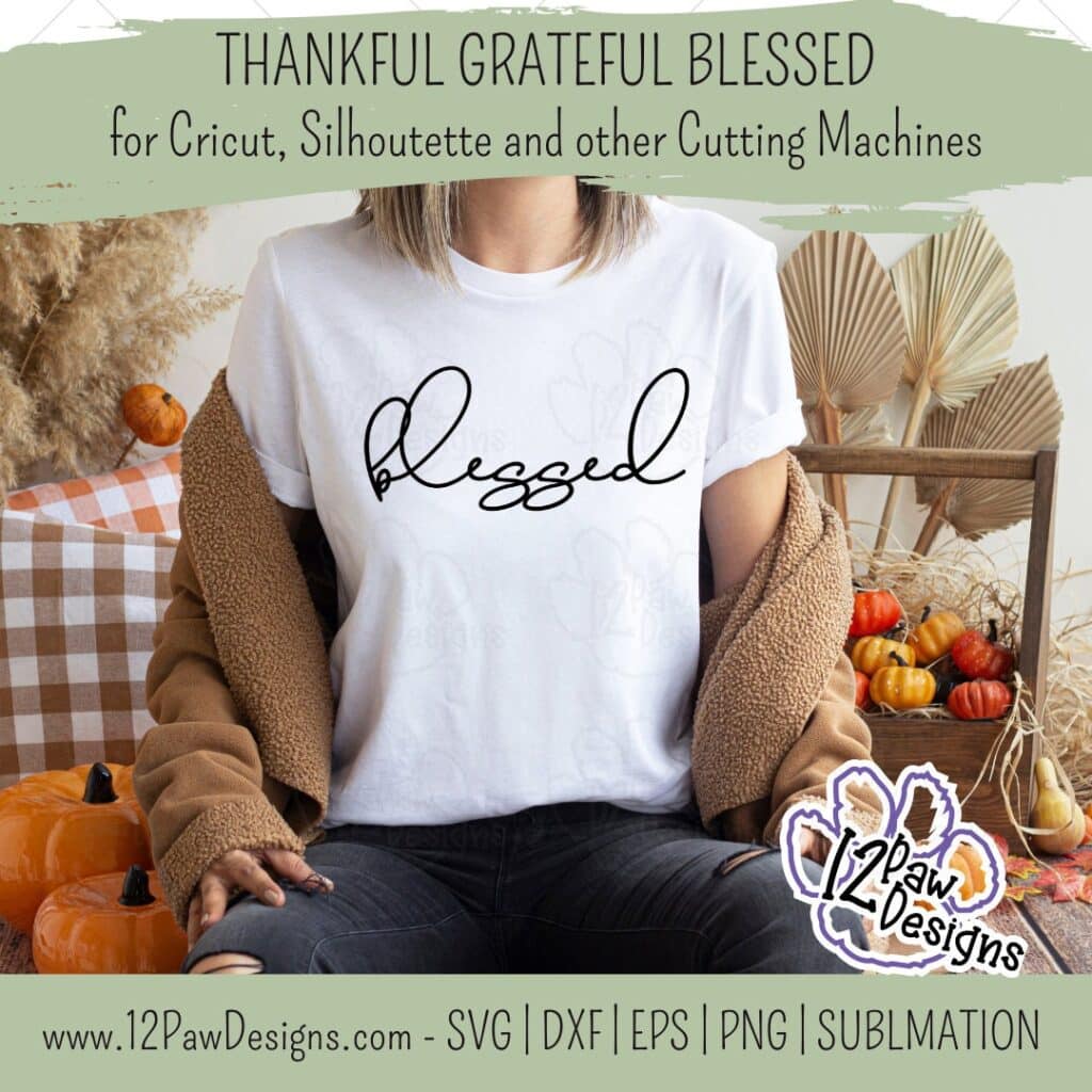 Thankful, Blessed, Grateful, Inspirational, Thanksgiving, Cricut, Silhouette, Svg/Png/Dxf/Eps/Sublimation, Digital Download, Cut File
