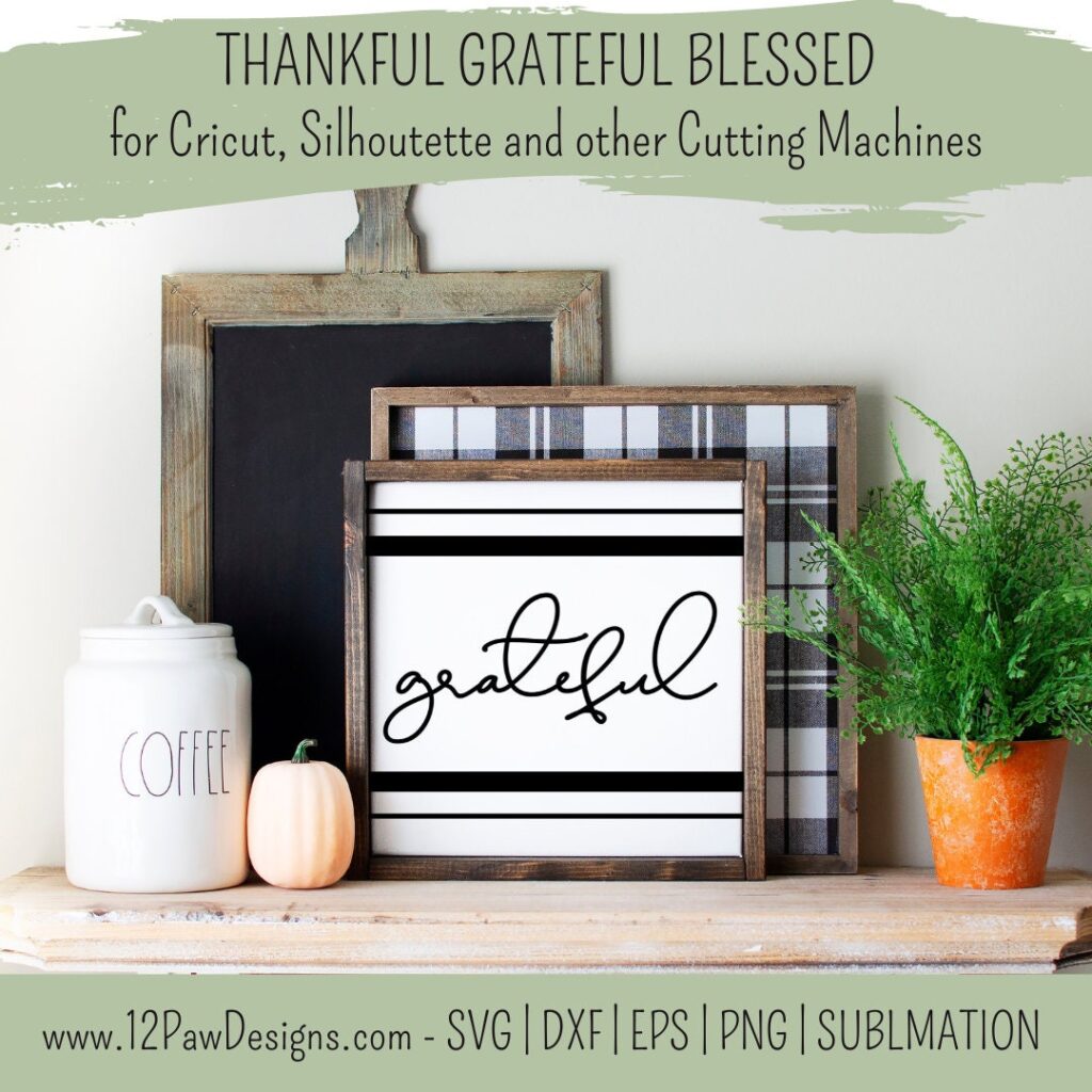 Thankful, Blessed, Grateful, Inspirational, Thanksgiving, Cricut, Silhouette, Svg/Png/Dxf/Eps/Sublimation, Digital Download, Cut File