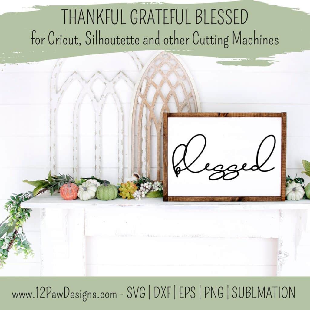 Thankful, Blessed, Grateful, Inspirational, Thanksgiving, Cricut, Silhouette, Svg/Png/Dxf/Eps/Sublimation, Digital Download, Cut File