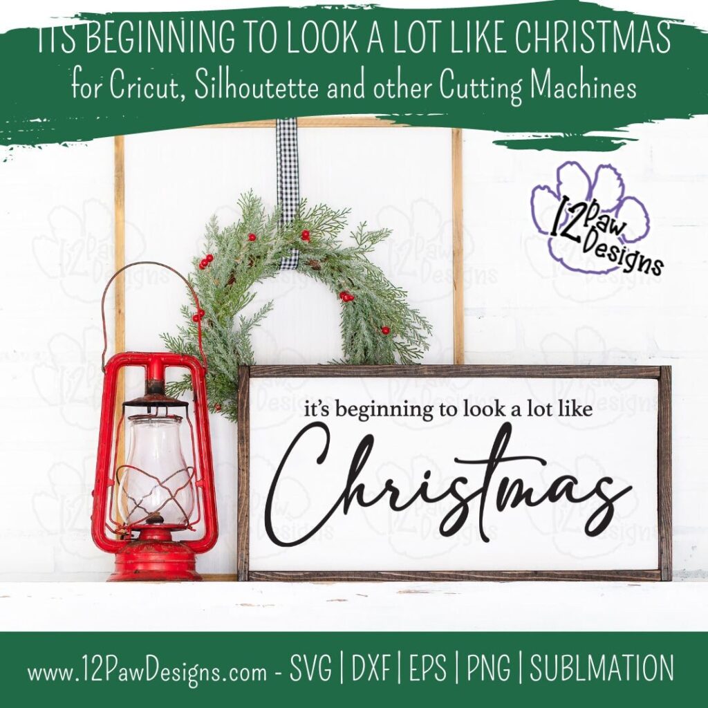 Its Beginning to Look a Lot Like Christmas, Christmas Home Decor, Merry Christmas, Looks Like Christmas, Cricut, Silhouette, Svg/Png/Dxf/Eps/Sublimation, Digital Download, Cut File