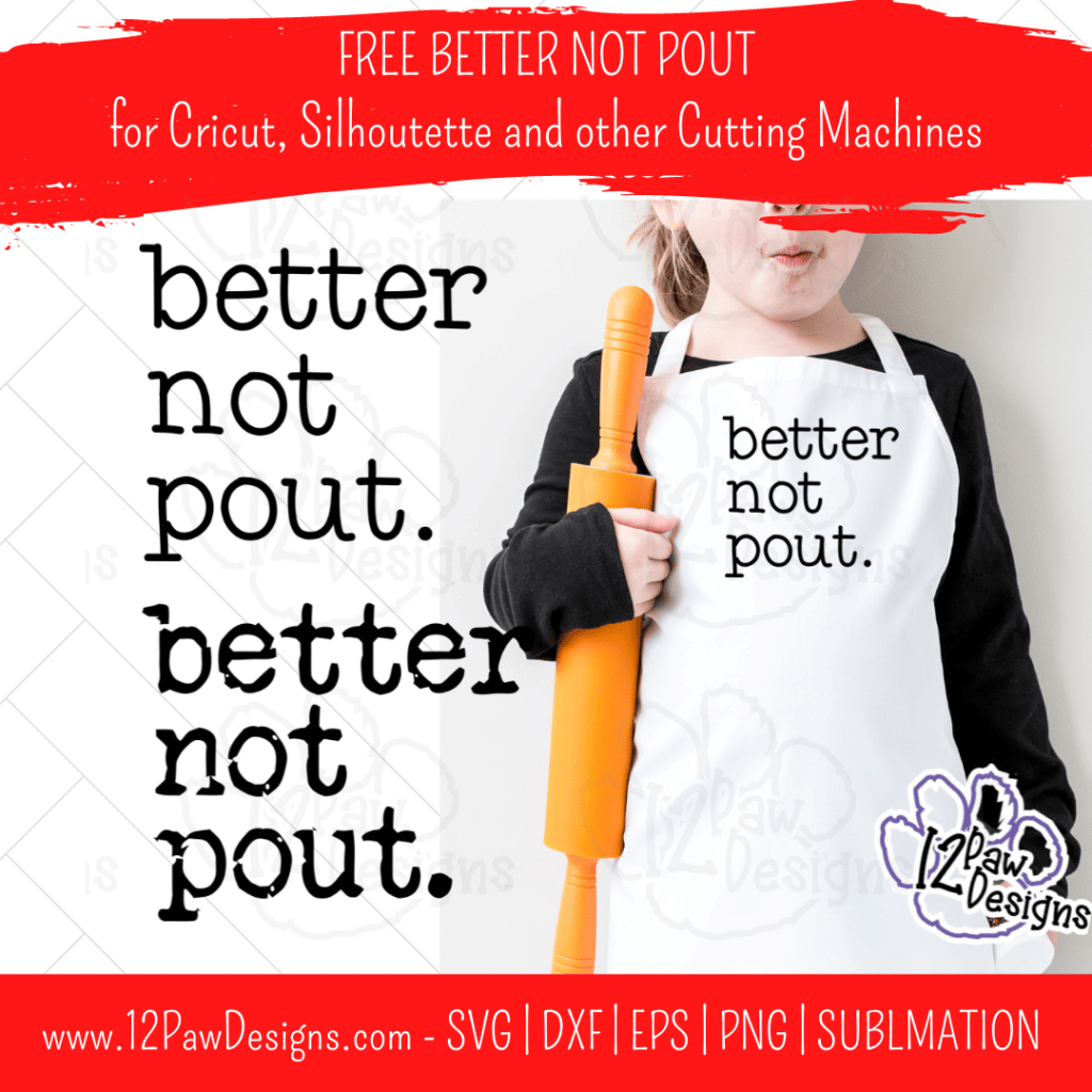Better Not Pout, Merry Christmas, Pout, Holidays, Cricut, Silhouette, Svg/Png/Dxf/Eps/Sublimation, Digital Download, Cut File