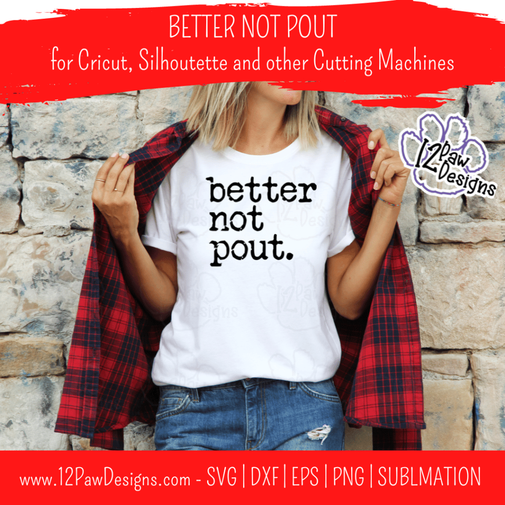 Better Not Pout, Merry Christmas, Pout, Holidays, Cricut, Silhouette, Svg/Png/Dxf/Eps/Sublimation, Digital Download, Cut File
