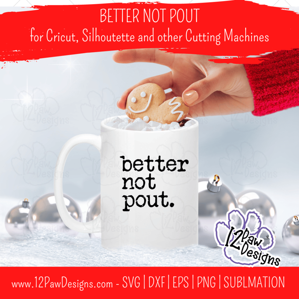 Better Not Pout, Merry Christmas, Pout, Holidays, Cricut, Silhouette, Svg/Png/Dxf/Eps/Sublimation, Digital Download, Cut File