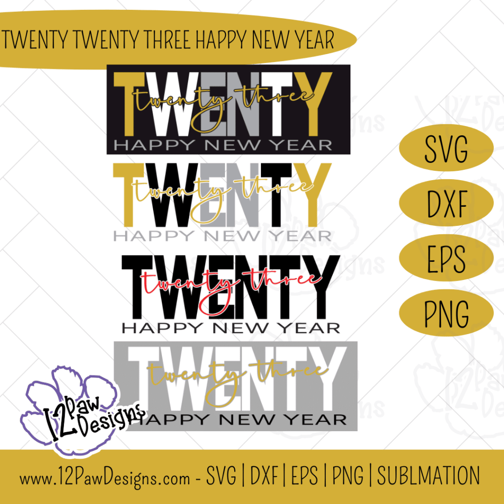 Twenty Twenty Three New Years, 2023 New Years, Happy New Year 2023, Cricut, Silhouette, Svg/Png/Dxf/Eps/Sublimation, Digital Download, Cut File