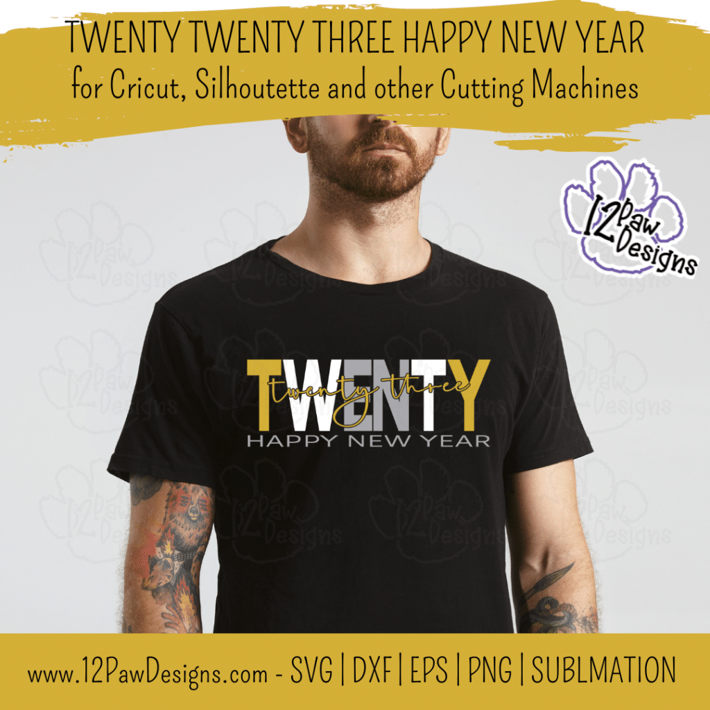 Twenty Twenty Three New Years, 2023 New Years, Happy New Year 2023, Cricut, Silhouette, Svg/Png/Dxf/Eps/Sublimation, Digital Download, Cut File