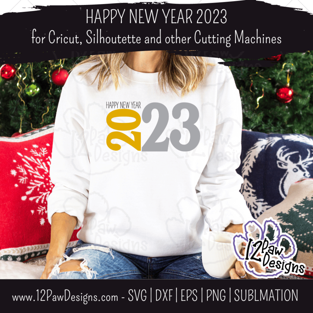 Happy New Year 2023, 2023 SVG, Happy New Year, Cricut, Silhouette, Svg/Png/Dxf/Eps/Sublimation, Digital Download, Cut File