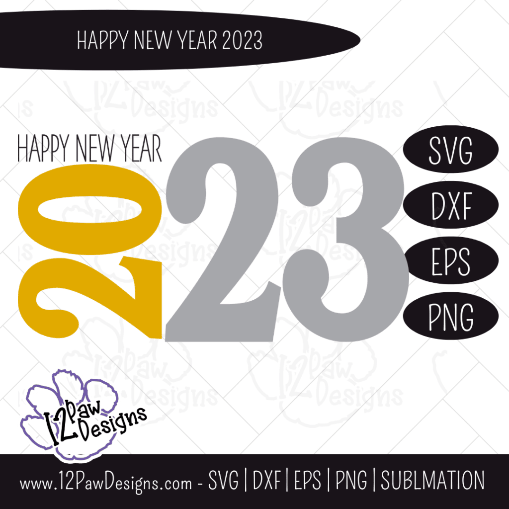 Happy New Year 2023, 2023 SVG, Happy New Year, Cricut, Silhouette, Svg/Png/Dxf/Eps/Sublimation, Digital Download, Cut File