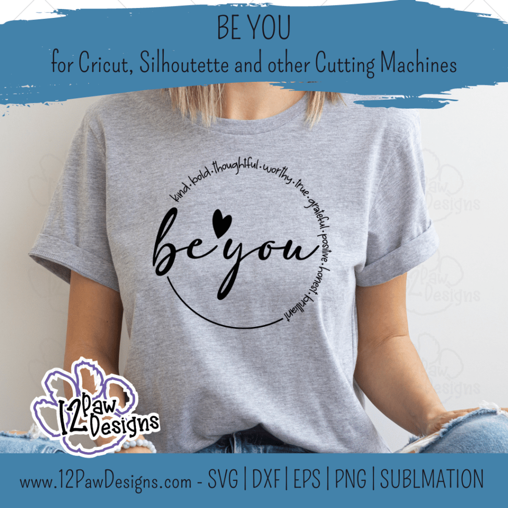 Be You, Be Kind, Be Svg, Thoughtful, Grateful, Positive, Cricut, Silhouette, Svg/Png/Dxf/Eps/Sublimation, Digital Download, Cut File