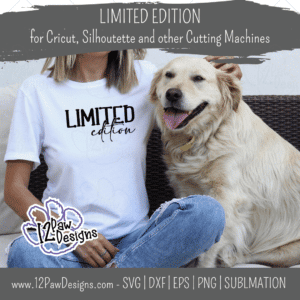 Limited Edition, Motivation Quote, Positivity, Cricut, Silhouette, Svg/Png/Dxf/Eps/Sublimation, Digital Download, Cut File