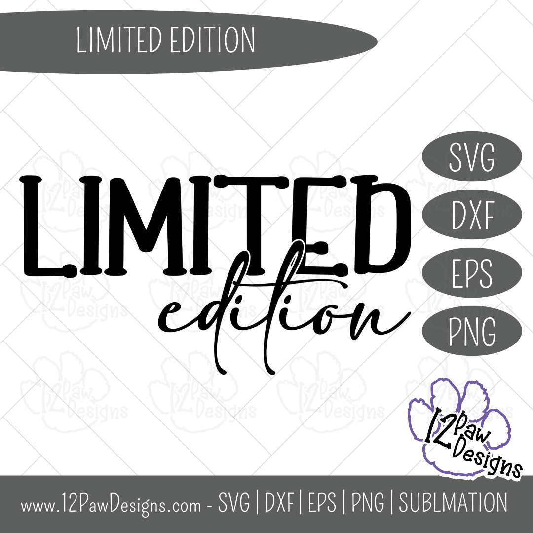 12PD Limited Edition 3 - 12 Paw Designs Limited Edition, Motivation Quote, Positivity, Cricut, Silhouette, Svg/Png/Dxf/Eps/Sublimation, Digital Download, Cut File