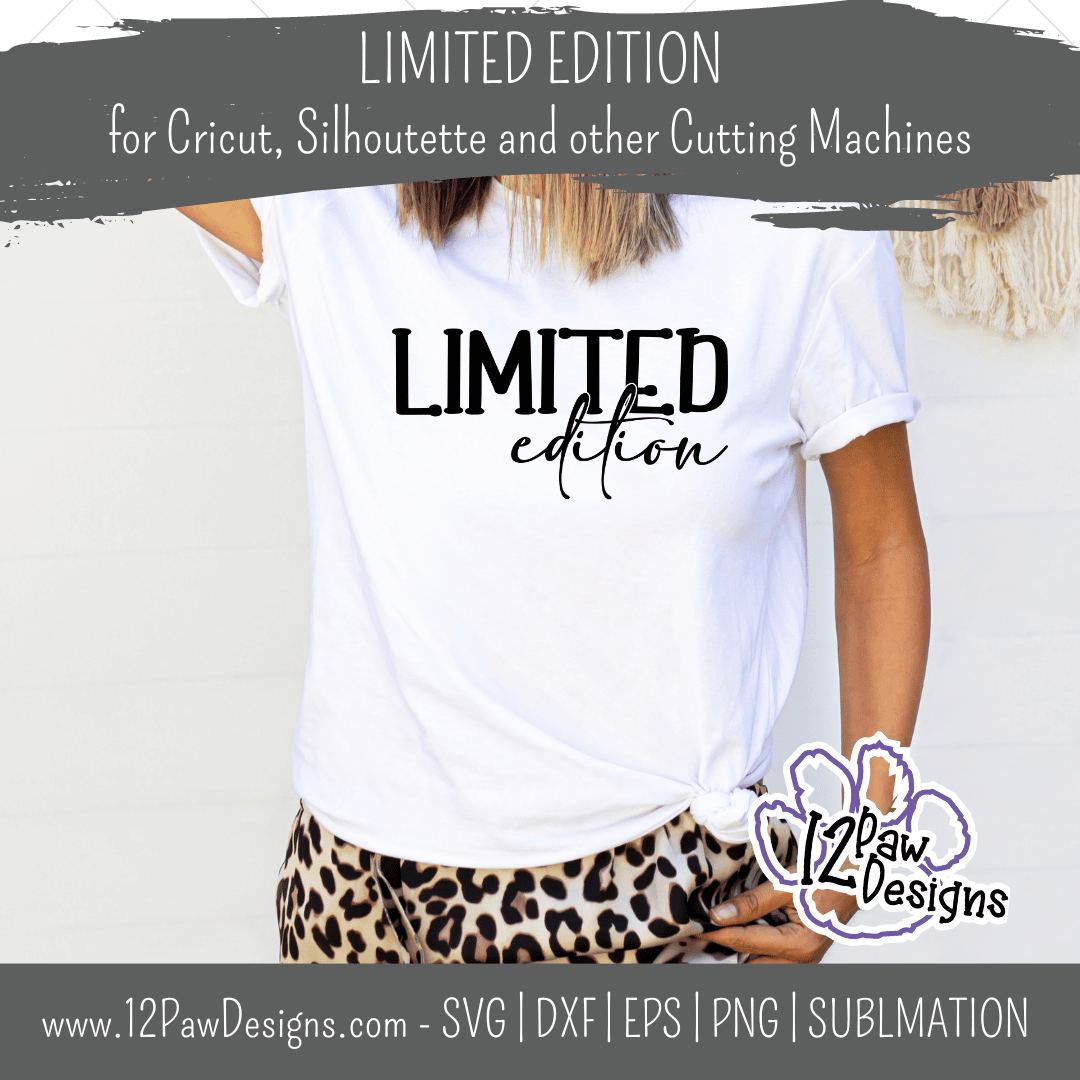 12PD Limited Edition 4 - 12 Paw Designs Limited Edition, Motivation Quote, Positivity, Cricut, Silhouette, Svg/Png/Dxf/Eps/Sublimation, Digital Download, Cut File