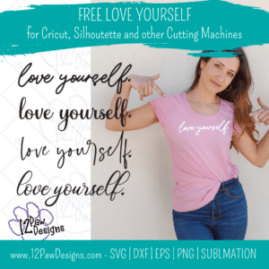 Love Yourself, Self Love, Encouraging, Motivational, Cricut, Silhouette, Svg/Png/Dxf/Eps/Sublimation, Digital Download, Cut File