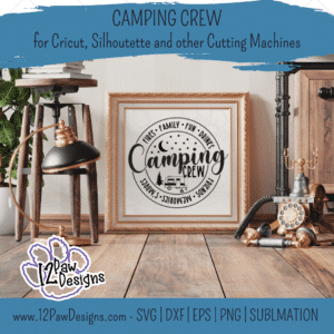 12PD Camping Crew 6 - 12 Paw Designs Camping Crew, Happy Crew, Camp Adventure, Cricut, Silhouette, Svg/Png/Dxf/Eps/Sublimation, Digital Download, Cut File