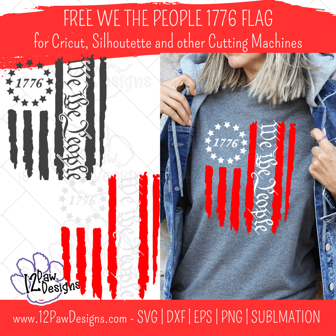 We the People, 1776 Flag, American Flag, Merica, Fourth of July, Cricut, Silhouette, Sublimation, Svg/Dxf/Png/Eps, Digital Download, Cut File