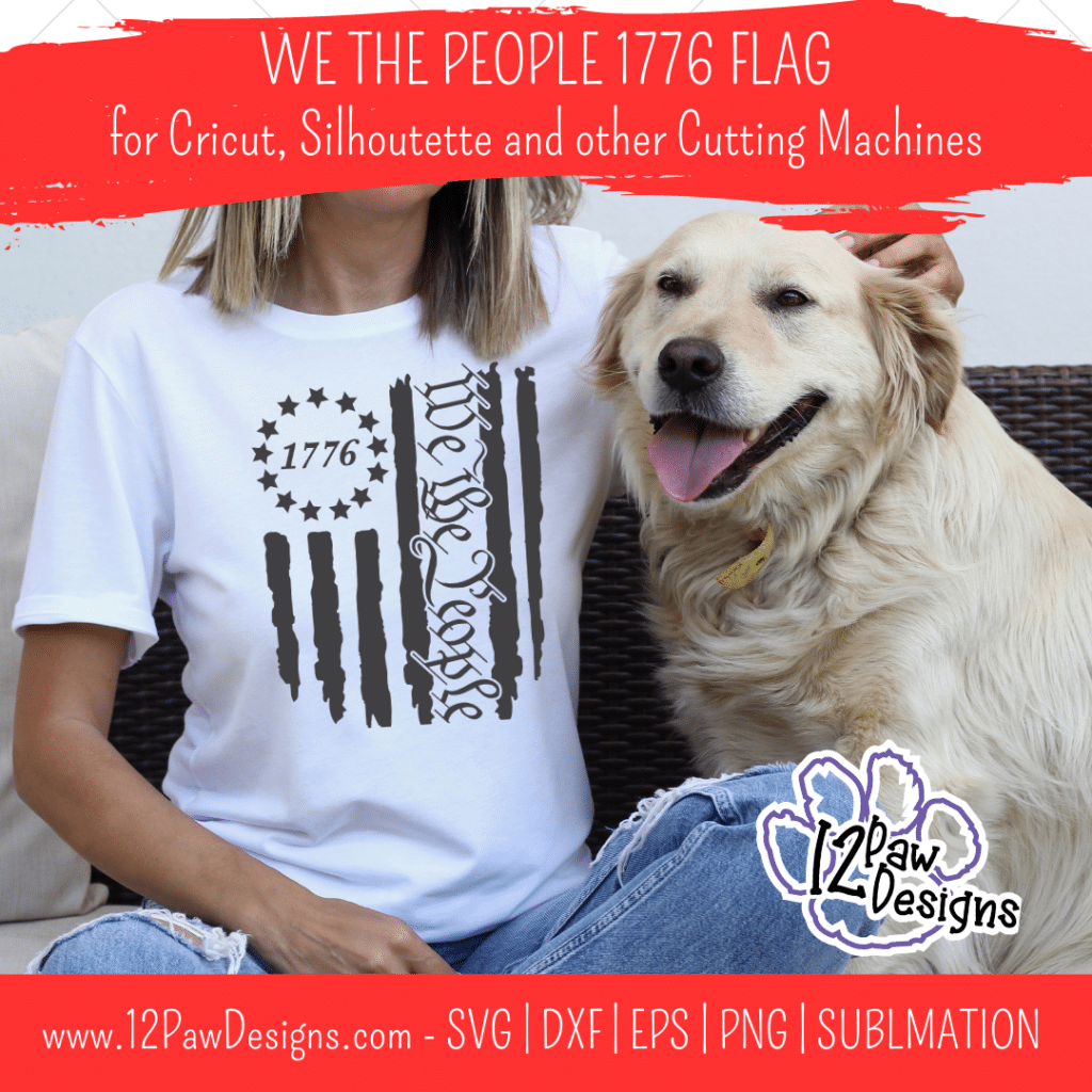 We the People, 1776 Flag, American Flag, Merica, Fourth of July, Cricut, Silhouette, Sublimation, Svg/Dxf/Png/Eps, Digital Download, Cut File