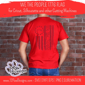We the People, 1776 Flag, American Flag, Merica, Fourth of July, Cricut, Silhouette, Sublimation, Svg/Dxf/Png/Eps, Digital Download, Cut File