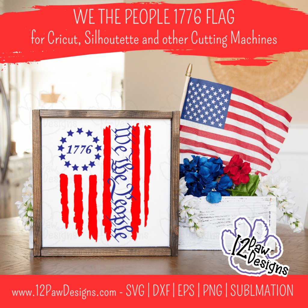 We the People, 1776 Flag, American Flag, Merica, Fourth of July, Cricut, Silhouette, Sublimation, Svg/Dxf/Png/Eps, Digital Download, Cut File